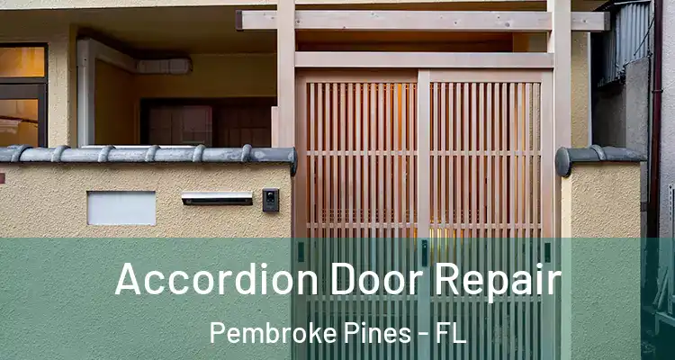  Accordion Door Repair Pembroke Pines - FL