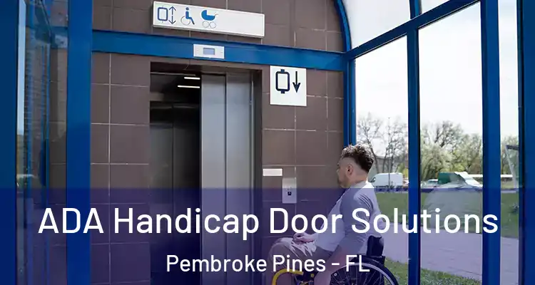  ADA Handicap Door Solutions Pembroke Pines - FL