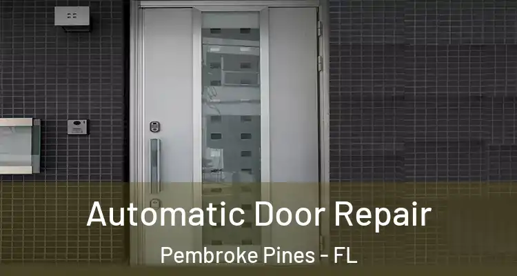  Automatic Door Repair Pembroke Pines - FL
