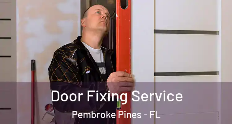  Door Fixing Service Pembroke Pines - FL