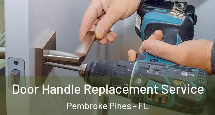  Door Handle Replacement Service Pembroke Pines - FL