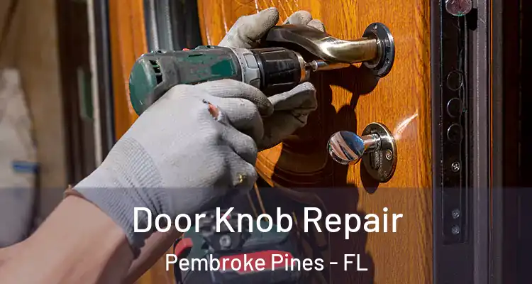 Door Knob Repair Pembroke Pines - FL
