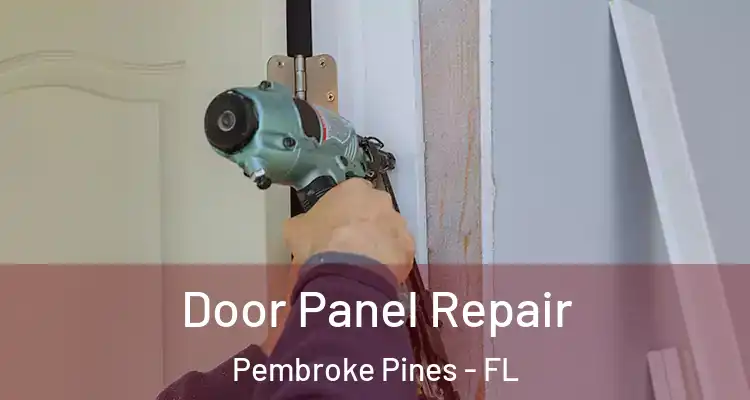  Door Panel Repair Pembroke Pines - FL