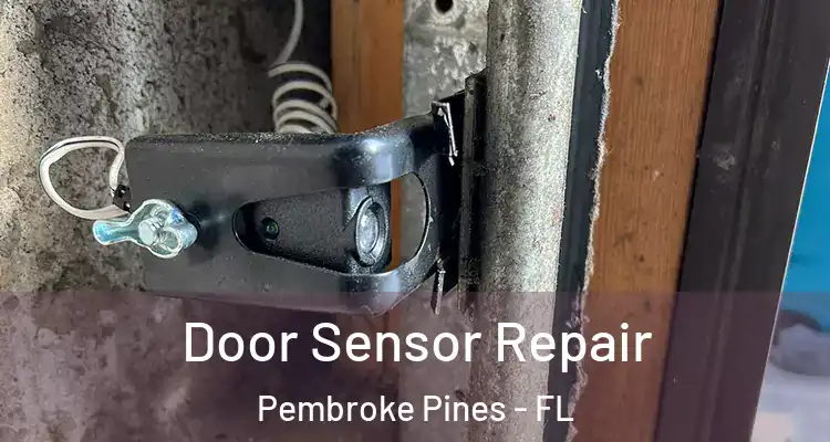  Door Sensor Repair Pembroke Pines - FL