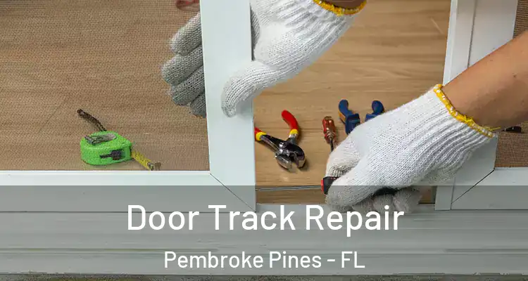  Door Track Repair Pembroke Pines - FL