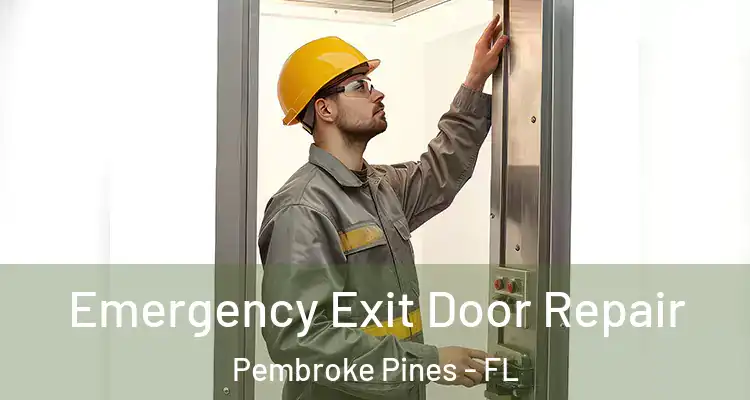  Emergency Exit Door Repair Pembroke Pines - FL