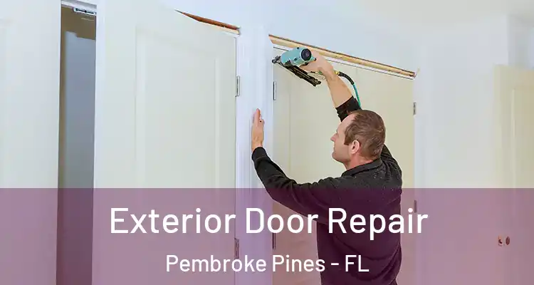  Exterior Door Repair Pembroke Pines - FL