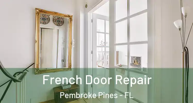  French Door Repair Pembroke Pines - FL