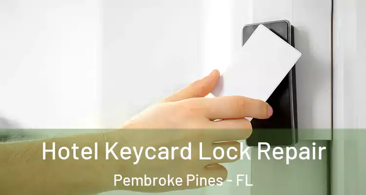  Hotel Keycard Lock Repair Pembroke Pines - FL