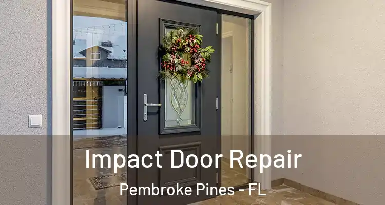  Impact Door Repair Pembroke Pines - FL