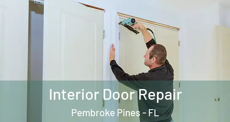  Interior Door Repair Pembroke Pines - FL