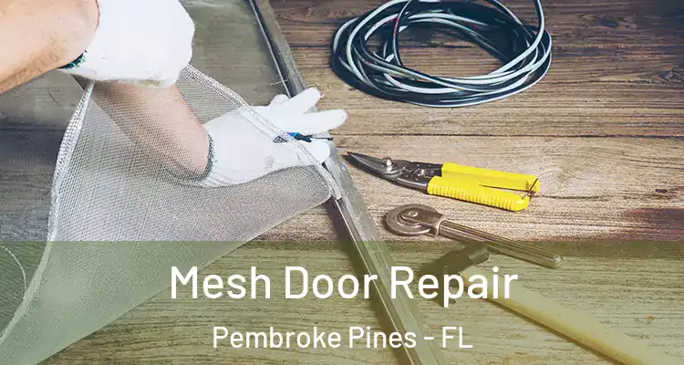  Mesh Door Repair Pembroke Pines - FL