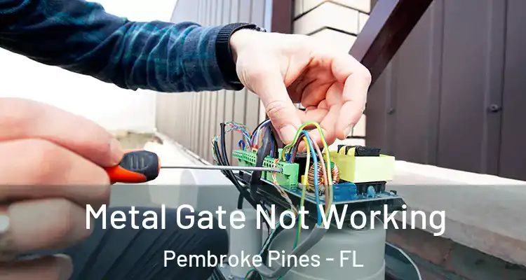  Metal Gate Not Working Pembroke Pines - FL