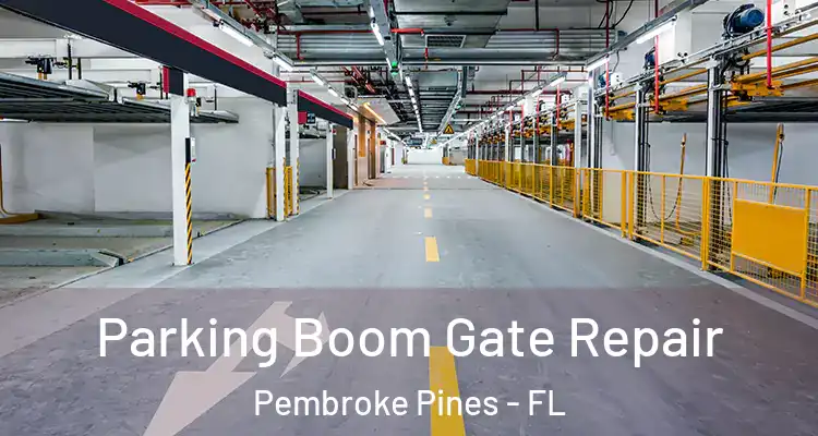  Parking Boom Gate Repair Pembroke Pines - FL