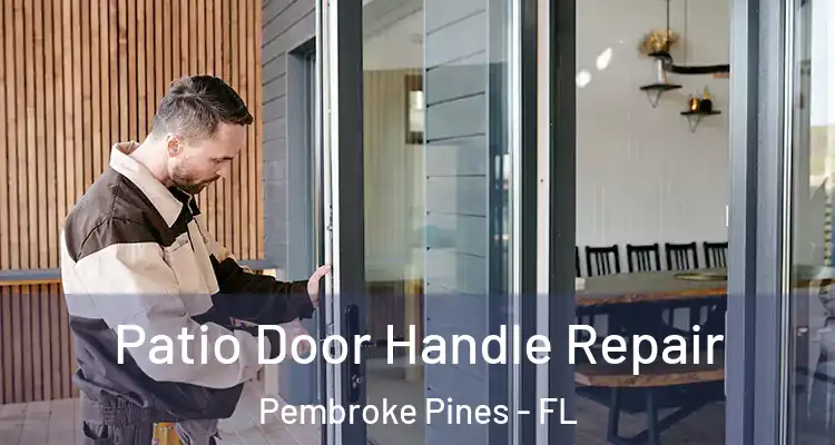  Patio Door Handle Repair Pembroke Pines - FL