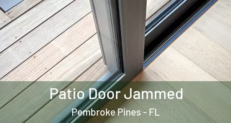  Patio Door Jammed Pembroke Pines - FL