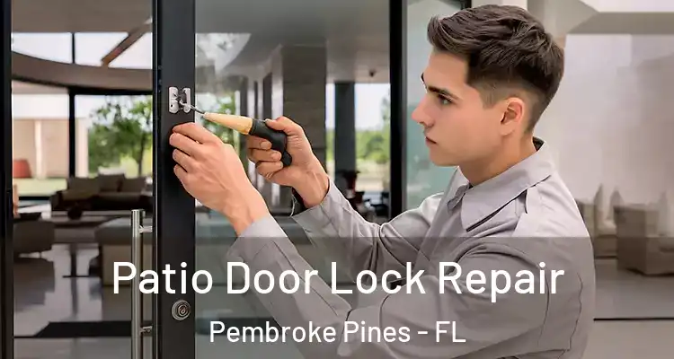  Patio Door Lock Repair Pembroke Pines - FL