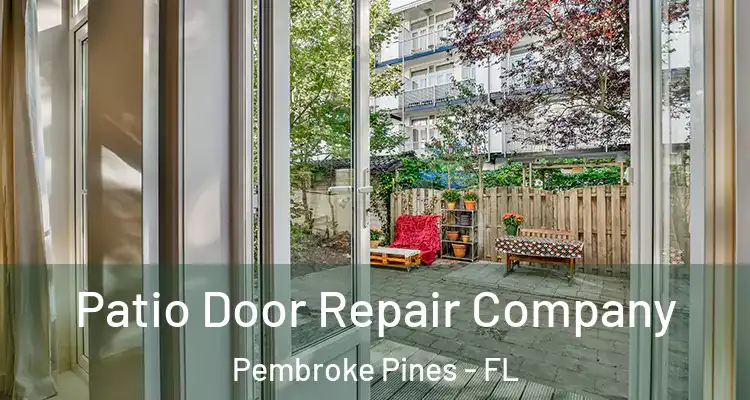  Patio Door Repair Company Pembroke Pines - FL