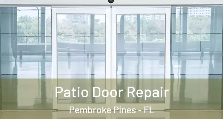  Patio Door Repair Pembroke Pines - FL