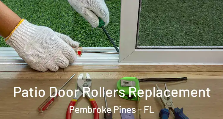  Patio Door Rollers Replacement Pembroke Pines - FL