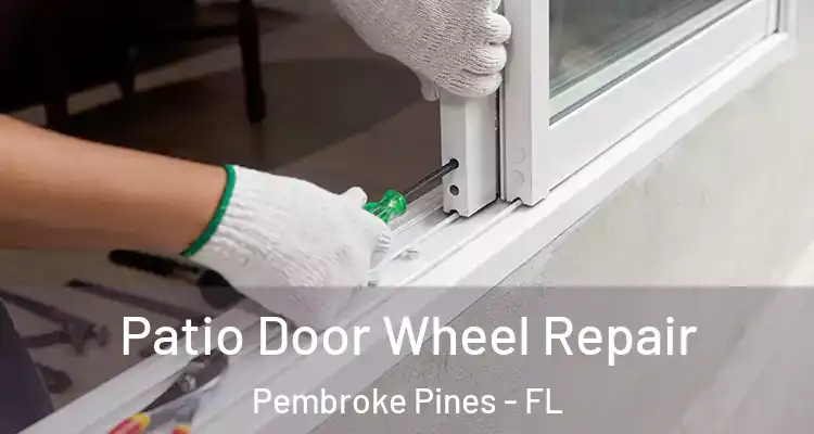  Patio Door Wheel Repair Pembroke Pines - FL