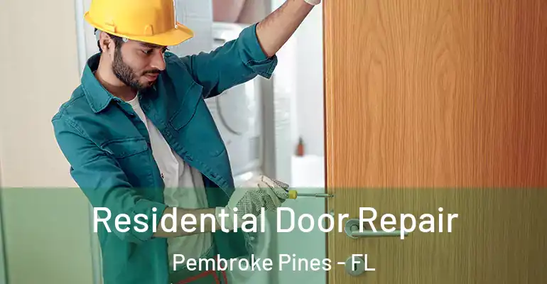  Residential Door Repair Pembroke Pines - FL
