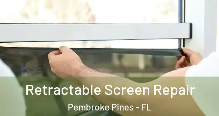  Retractable Screen Repair Pembroke Pines - FL