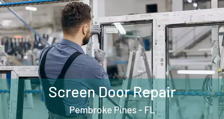  Screen Door Repair Pembroke Pines - FL