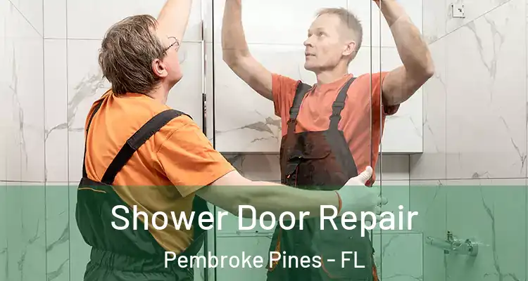  Shower Door Repair Pembroke Pines - FL