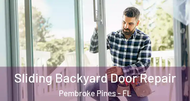  Sliding Backyard Door Repair Pembroke Pines - FL