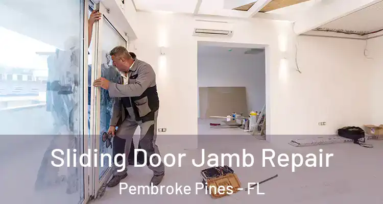  Sliding Door Jamb Repair Pembroke Pines - FL