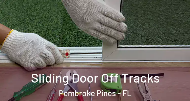  Sliding Door Off Tracks Pembroke Pines - FL