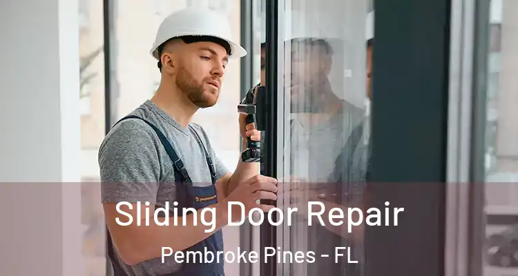  Sliding Door Repair Pembroke Pines - FL