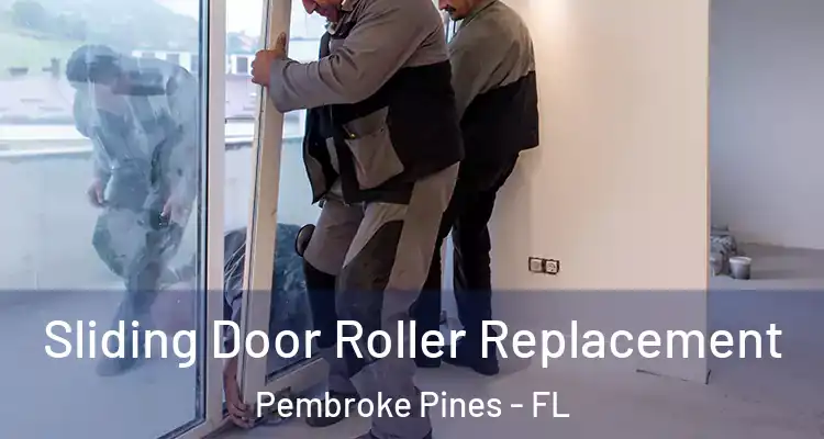  Sliding Door Roller Replacement Pembroke Pines - FL