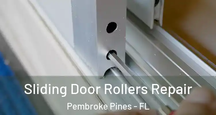  Sliding Door Rollers Repair Pembroke Pines - FL