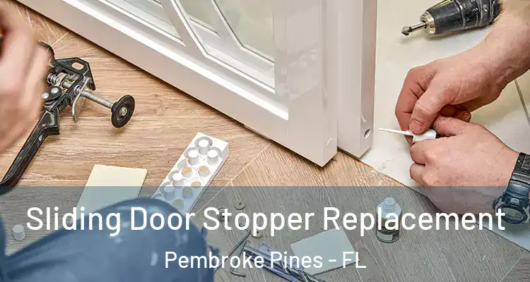  Sliding Door Stopper Replacement Pembroke Pines - FL