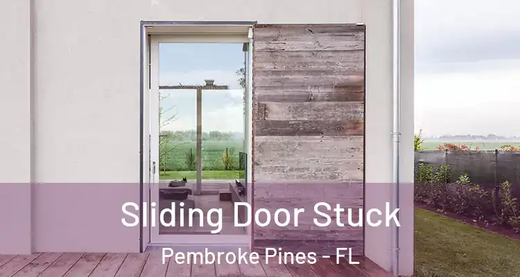  Sliding Door Stuck Pembroke Pines - FL