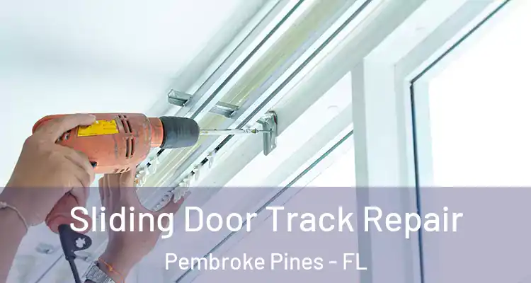  Sliding Door Track Repair Pembroke Pines - FL