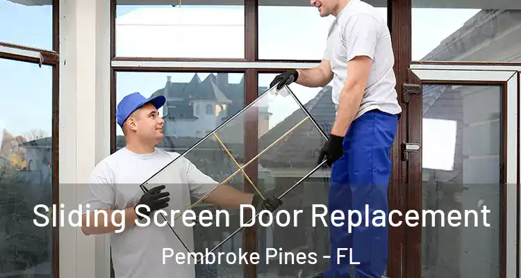  Sliding Screen Door Replacement Pembroke Pines - FL
