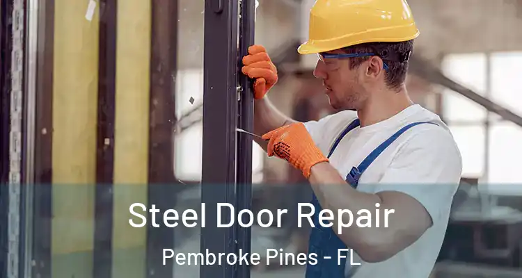  Steel Door Repair Pembroke Pines - FL